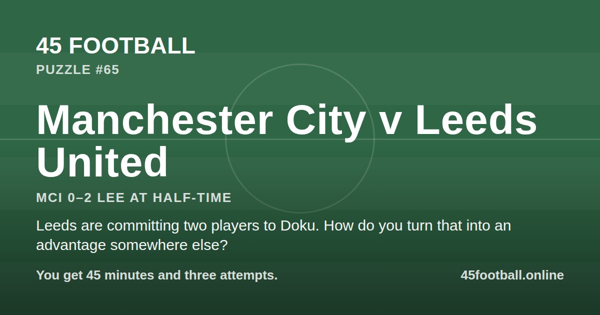 Manchester City v Leeds United, MCI 0–2 LEE at half-time