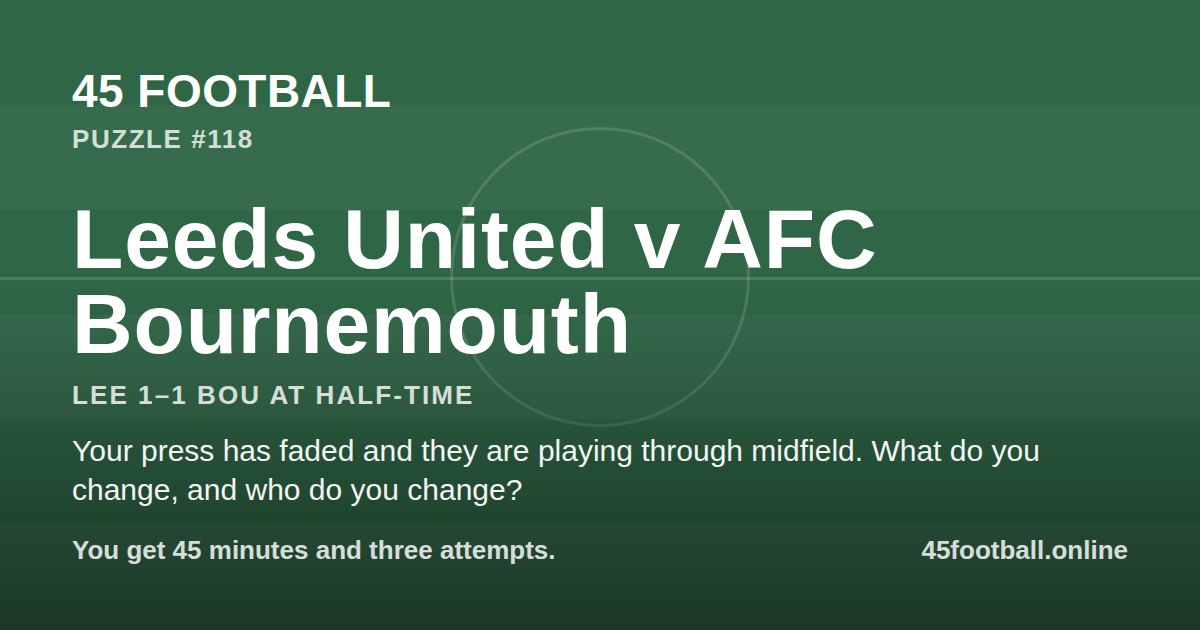 Leeds United v AFC Bournemouth, LEE 1–1 BOU at half-time